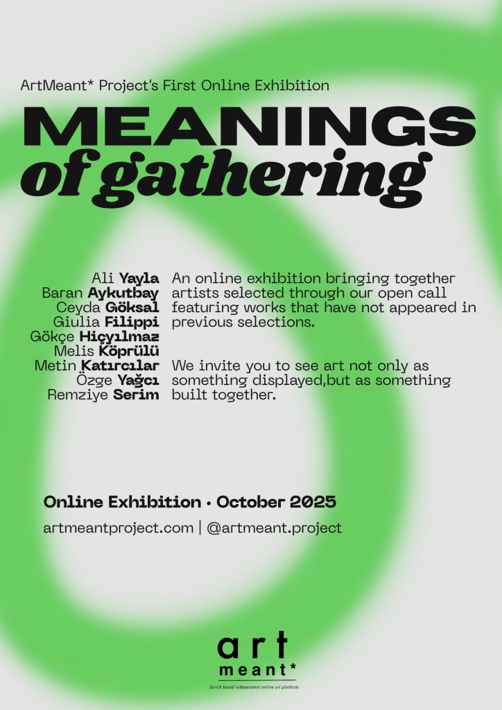 “Meaning Of Gathering” ArtMeant* Project‘s first digital&group exhibition